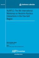 NuINT12: the 8th International Workshop on Neutrino-Nucleus Interactions in the FEW-GeV Region