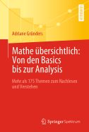 Mathe übersichtlich: Von den Basics bis zur Analysis: Mehr als 175 Themen zum Nachlesen und Verstehen
