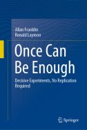 Once can be enough: decisive experiments, no replication required