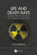 Life and Death Rays: Radioactive Poisoning and Radiation Exposure