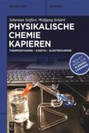 Physikalische Chemie Kapieren: Thermodynamik, Kinetik, Elektrochemie