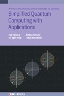 Simplified Quantum Computing with Applications - Book - IOPscience