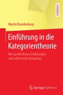 Einführung in die Kategorientheorie: Mit ausführlichen Erklärungen und zahlreichen Beispielen