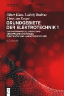 Grundgebiete der Elektrotechnik. Band 1: Gleichstromnetze, Operationsverstärkerschaltungen, elektrische und magnetische Felder