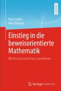Einstieg in die beweisorientierte Mathematik: mit Versuch und Irrtum zum Beweis