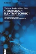 Arbeitsbuch Elektrotechnik. Volume 1: Gleichstromnetze, Operationsverstärkerschaltungen, elektrische und magnetische Felder