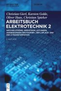 Arbeitsbuch Elektrotechnik. Volume 2: Wechselströme, Drehstrom, Leitungen, Anwendungen der Fourier-, der Laplace- und der z-Transformation