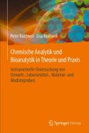 Chemische Analytik und Bioanalytik in Theorie und Praxis: instrumentelle Untersuchung von Umwelt-, Lebensmittel-, Material- und Medizinproben