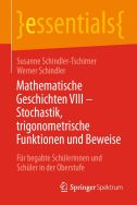 Mathematische Geschichten VIII – Stochastik, trigonometrische Funktionen und Beweise: für begabte Schülerinnen und Schüler in der Oberstufe