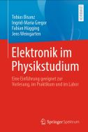 Elektronik im Physikstudium: eine Einführung geeignet zur Vorlesung, im Praktikum und im Labor