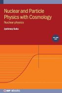 Nuclear and particle physics with cosmology. Volume 1: Nuclear physics