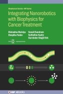 Integrating nanorobotics with biophysics for cancer treatment