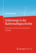 Seitenwege in der Mathematikgeschichte: Potentiale und Grenzen alternativer Zugänge
