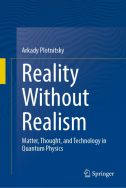 Reality without realism: matter, thought, and technology in quantum physics