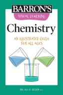 Barron’s visual learning: chemistry: an illustrated guide for all ages