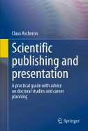Scientific publishing and presentation: a practical guide with advice on doctoral studies and career planning