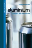 Aluminium: Metall der Moderne