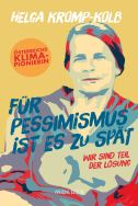 Für Pessimismus ist es zu spät: wir sind Teil der Lösung