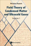 Field theory of condensed matter and ultracold gases. Volume 1